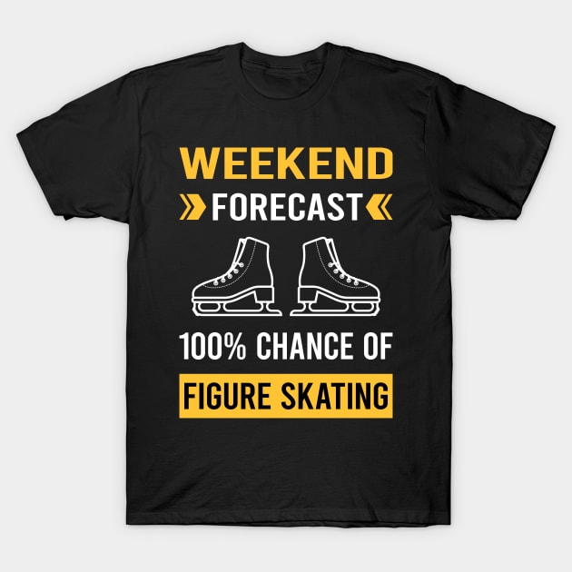 Weekend Forecast Figure Skating Skate Skater T-Shirt by Good Day